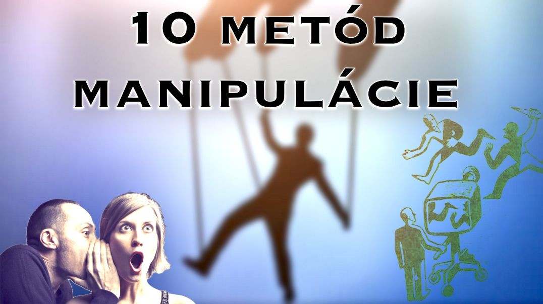 10 metód manipulácie ľudského vedomia