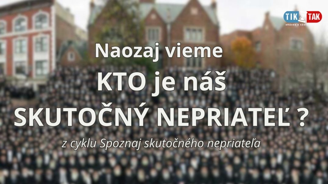 Naozaj vieme kto je náš skutočný nepriateľ?